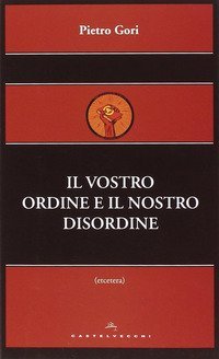 Il vostro ordine e il nostro disordine