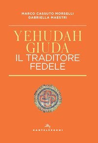 Yehudah/Giuda. Il traditore fedele