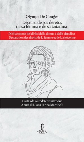 Decraru de sos deretos de sa f&egrave;mina e de sa tzitadina-Dichiarazione dei diritti della donna e della cittadina-Declaration des droits de la femme et de la citoyenne