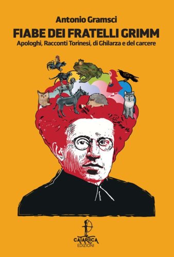 Fiabe dei fratelli Grimm. Apologhi, racconti torinesi, racconti di Ghilarza e del carcere