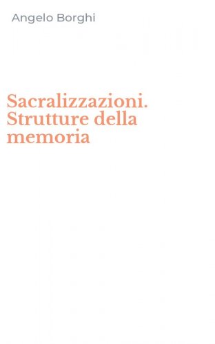 Sacralizzazioni. Strutture della memoria