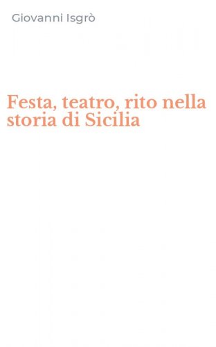 Festa, teatro, rito nella storia di Sicilia