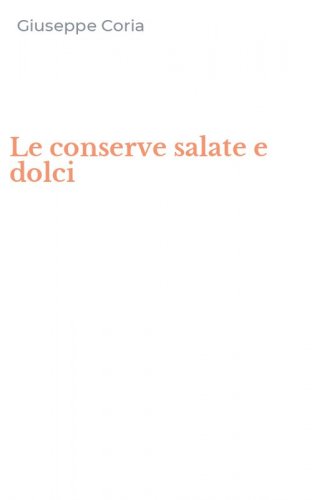 Le conserve salate e dolci