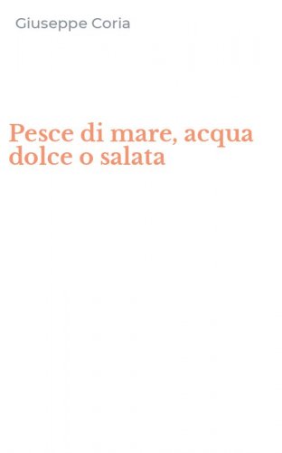 Pesce di mare, acqua dolce o salata