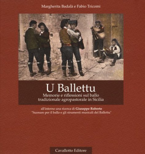U Ballettu. Memorie e riflessioni sul ballo tradizionale agropastorale di Sicilia