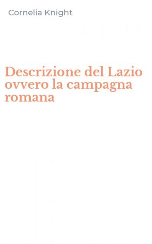 Descrizione del Lazio ovvero la campagna romana