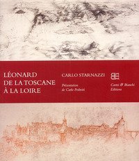 L&eacute;onard de la Toscane &agrave; la Loire. Ediz. francese