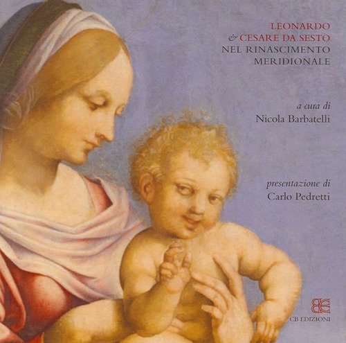 Leonardo & Cesare da Sesto nel Rinascimento Meridionale