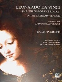 Leonardo Da Vinci. La &laquo;Vergine delle rocce&raquo; nella Versione Cheramy. La sua storia e fortuna critica-The &laquo;Virgin of the rocks&raquo; in the Cheramy Version. Its history and critical fortune