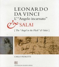 Leonardo da Vinci. L'&laquo;angelo incarnato&raquo; e Salai