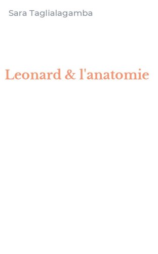 Leonard & l'anatomie