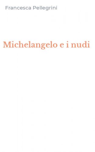 Michelangelo e i nudi