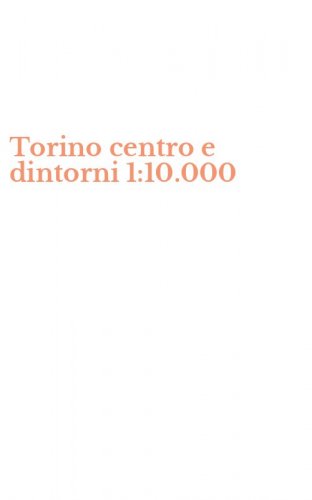 Torino centro e dintorni 1:10.000