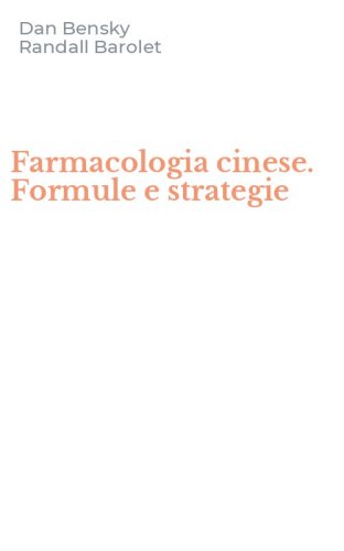 Farmacologia cinese. Formule e strategie