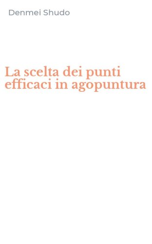 La scelta dei punti efficaci in agopuntura