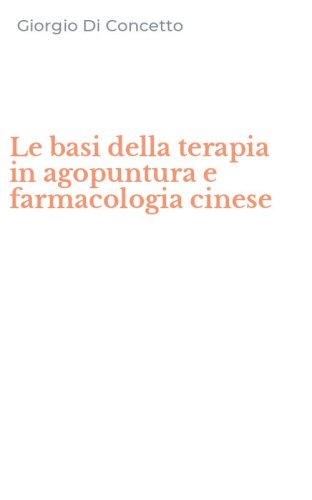 Le basi della terapia in agopuntura e farmacologia cinese