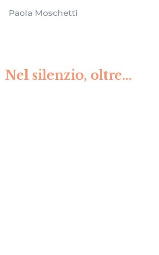 Nel silenzio, oltre...