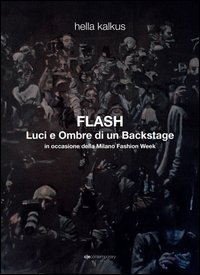 Hella Kalkus-Flash. Luci e ombre di un backstage