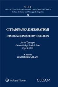 Cittadinanza e separatismi. Esperienze e prospettive in Europa (Atti del Convegno Universit&agrave; degli Studi di Siena, 8 aprile 2022)