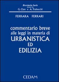 Commentario breve alle leggi in materia di urbanistica ed edilizia