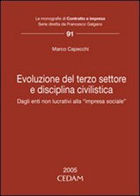 Evoluzione del terzo settore e disciplina civilistica. Dagli enti non lucrativi alla &laquo;impresa sociale&raquo;