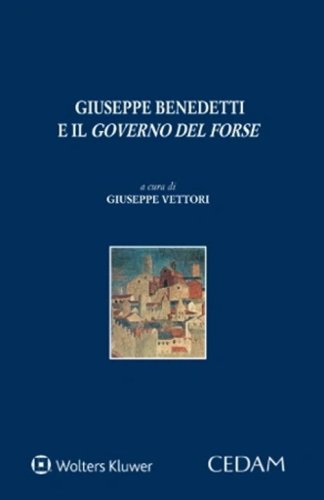 Giuseppe Benedetti e il &laquo;governo del forse&raquo;
