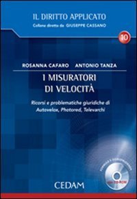 I misuratori di velocit&agrave;. Ricorsi e problematiche giuridiche di autovelox, photored, televarchi
