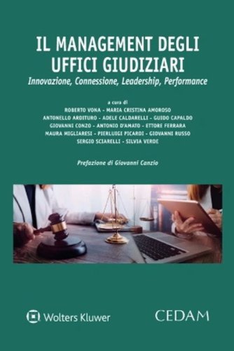 Il management degli uffici giudiziari. Innovazione, Connessione, Leadership, Performance