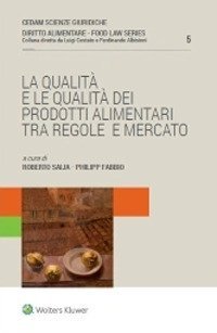 La qualit&agrave; e le qualit&agrave; dei prodotti alimentari. Tra regole e mercato