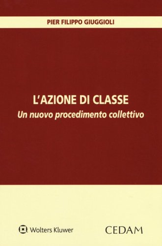 L'azione di classe. Un nuovo procedimento collettivo