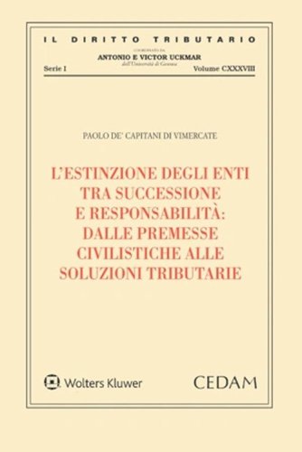 L'estinzione degli enti tra successione e responsabilit&agrave;. Dalle premesse civilistiche alle soluzioni tributarie