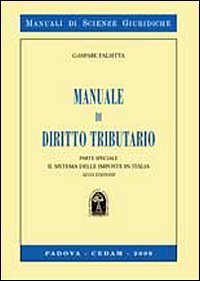 Manuale di diritto tributario. Parte speciale. Il sistema delle imposte in Italia