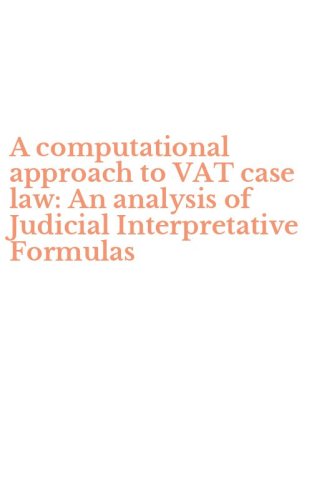 A computational approach to VAT case law: An analysis of Judicial Interpretative Formulas