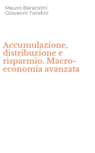 Accumulazione, distribuzione e risparmio. Macro-economia avanzata