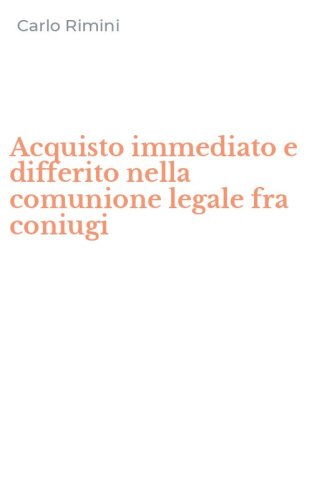 Acquisto immediato e differito nella comunione legale fra coniugi