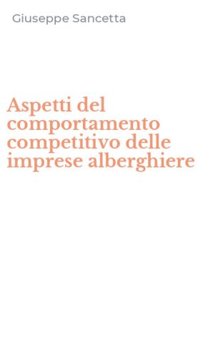 Aspetti del comportamento competitivo delle imprese alberghiere