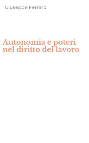 Autonomia e poteri nel diritto del lavoro