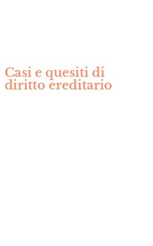 Casi e quesiti di diritto ereditario