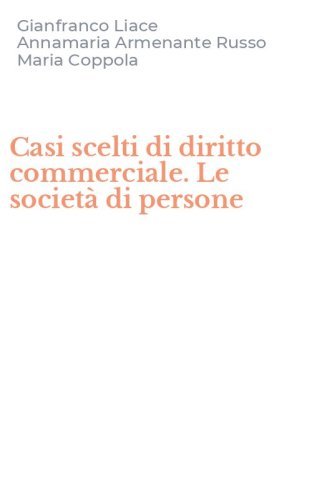 Casi scelti di diritto commerciale. Le societ&agrave; di persone