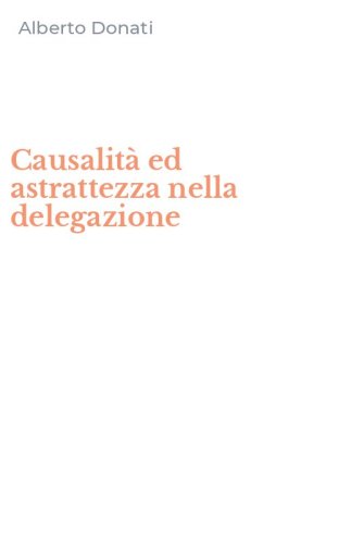Causalit&agrave; ed astrattezza nella delegazione