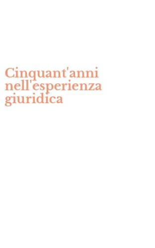 Cinquant'anni nell'esperienza giuridica