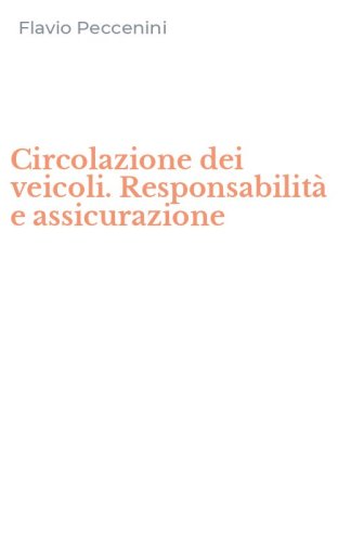 Circolazione dei veicoli. Responsabilit&agrave; e assicurazione