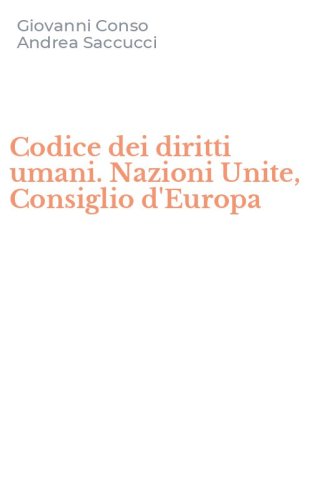 Codice dei diritti umani. Nazioni Unite, Consiglio d'Europa