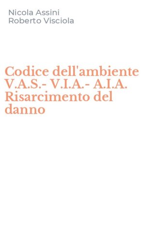 Codice dell'ambiente V.A.S.-V.I.A.-A.I.A. Risarcimento del danno