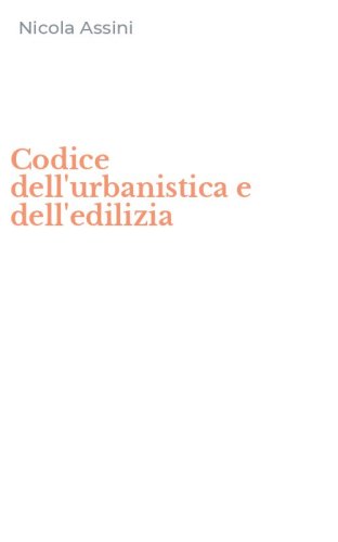 Codice dell'urbanistica e dell'edilizia