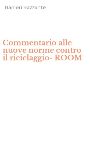 Commentario alle nuove norme contro il riciclaggio-ROOM