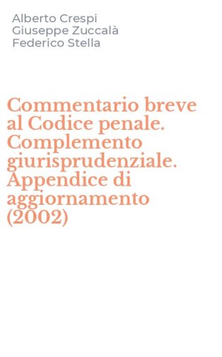 Commentario breve al Codice penale. Complemento giurisprudenziale. Appendice di aggiornamento (2002)