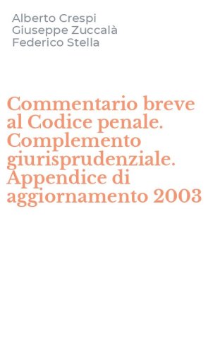 Commentario breve al Codice penale. Complemento giurisprudenziale. Appendice di aggiornamento 2003