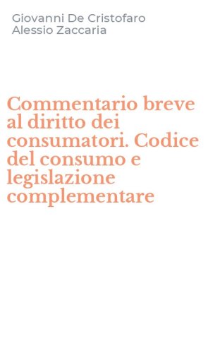Commentario breve al diritto dei consumatori. Codice del consumo e legislazione complementare - COMPLEMENTARE