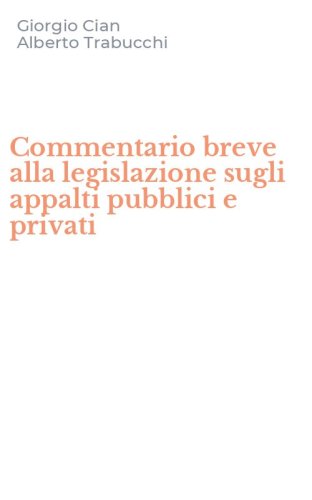 Commentario breve alla legislazione sugli appalti pubblici e privati